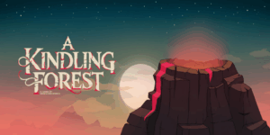 Kindling Forest: Do You Have Enough Courage to Race with Death?